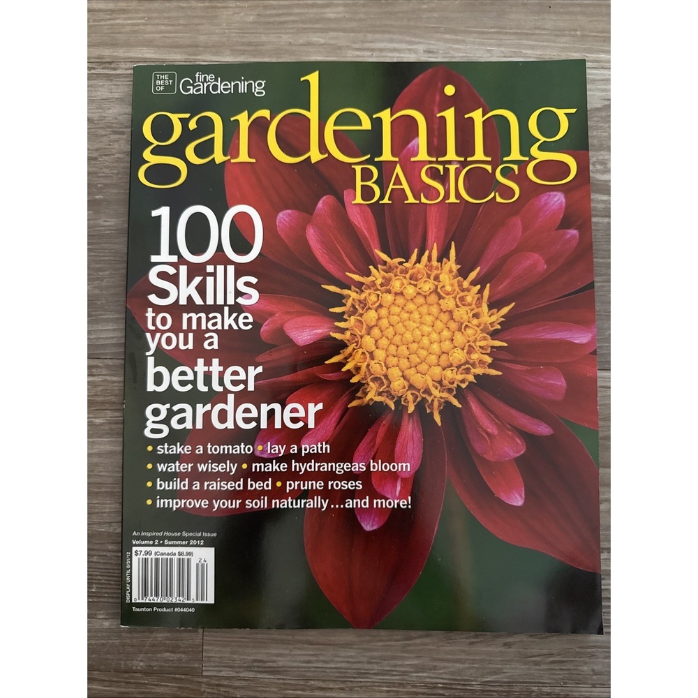 FINE GARDENING MAGAZINE - Gardening Basics Volume 2 Summer 2012 - 100 Skills